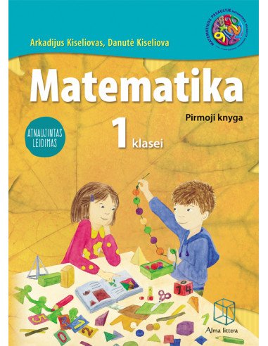 Matematika. Vadovėlis I klasei. 1-oji knyga. Atnaujintas leidimas