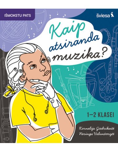 Muzikos užduotys. Kaip atsiranda muzika? 1-2 klasei