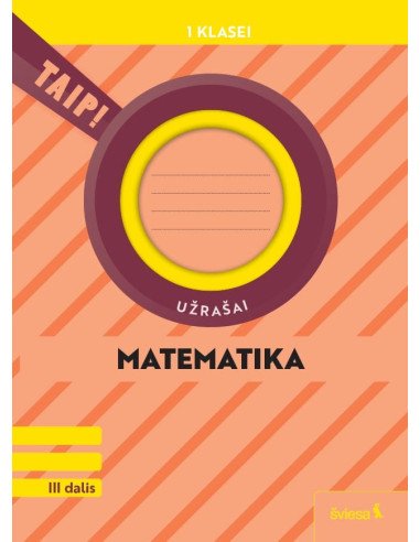 Matematika. Užrašai 1 klasei, 3 dalis (pagal 2022 m. BUP). Serija TAIP!