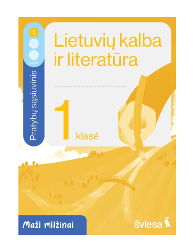 Lietuvių kalba ir literatūra. Pratybų sąsiuvinis 1 klasei, 1 dalis. Serija Maži milžinai