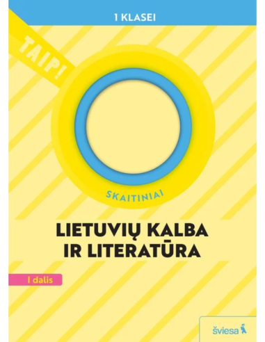 Lietuvių kalba ir literatūra. Skaitiniai 1 klasei, 1 dalis (pagal 2022 m. BUP). Serija TAIP!