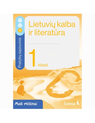 Lietuvių kalba ir literatūra. Pratybų sąsiuvinis 1 klasei, 3 dalis. Serija Maži