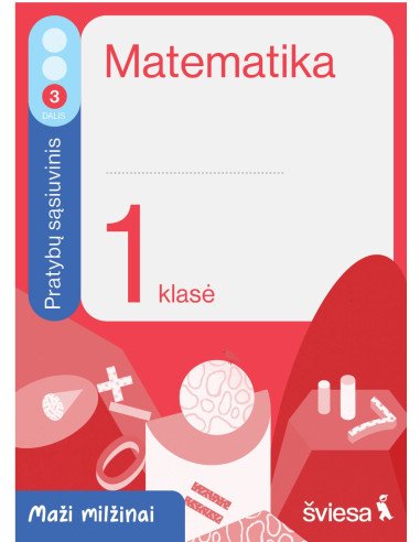 Matematika. Pratybų sąsiuvinis 1 klasei, 3 dalis. Serija Maži milžinai