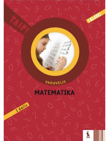 Matematika. Vadovėlis 1 klasei, 1 dalis (serija „TAIP!“)