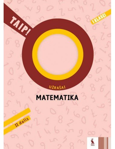 MATEMATIKA. Užrašai 1 klasei, 2 dalis (TAIP!)