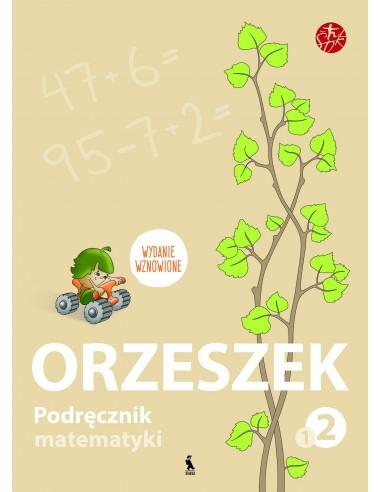 ORZESZEK. Podręcznik matematyki dla klasy II. Książka pierwsza (ŠOK)