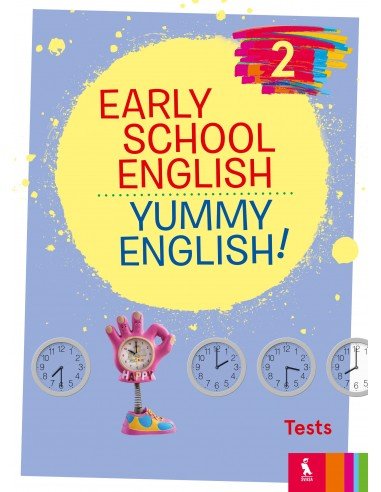 EARLY SCHOOL ENGLISH 2: YUMMY ENGLISH! Tests