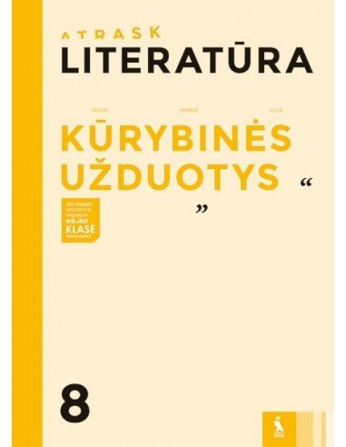 LITERATŪRA. Kūrybinės užduotys 8 klasei (ATRASK)