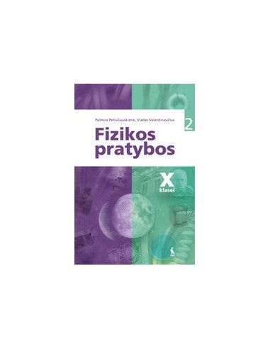 FIZIKOS PRATYBOS X KLASEI. 2-asis sąsiuvinis