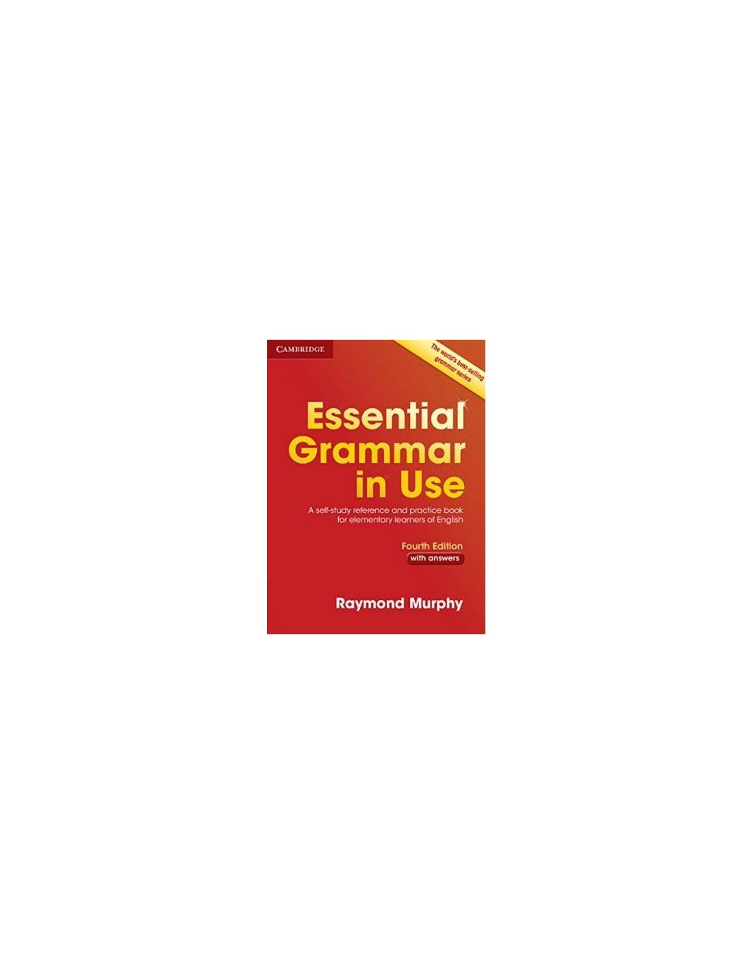 Essential Grammar in Use with Answers and Interactive eBook: A Self-Study  Reference and Practice Book for Elementary Learners of English